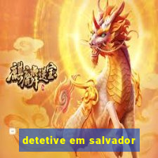 detetive em salvador